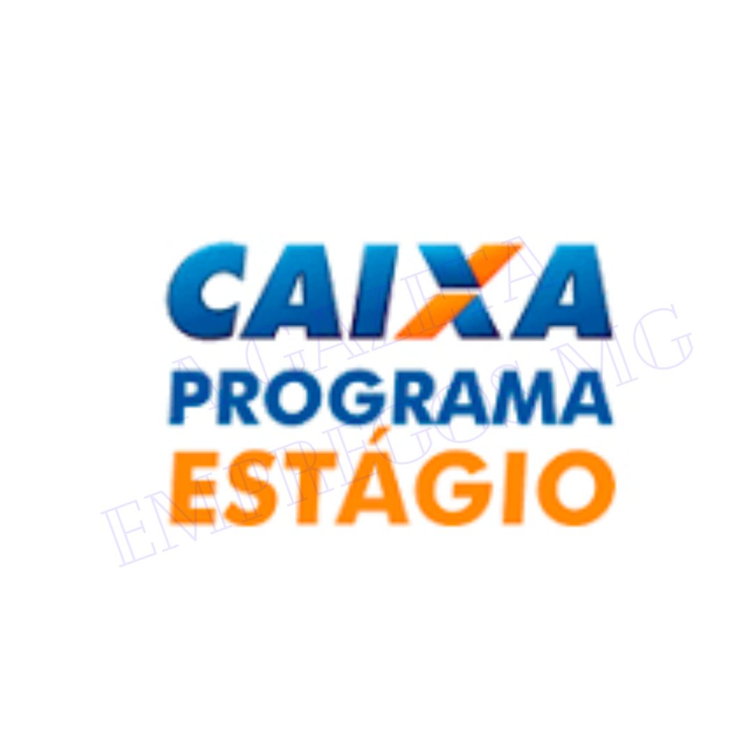 PROGRAMA DE ESTÁGIO CAIXA - Níveis Médio, Técnico e Superior