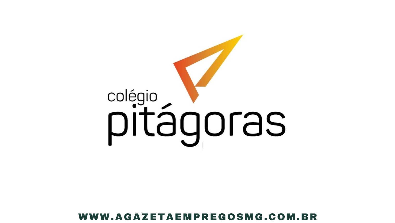 COLÉGIO PITÁGORAS ABRE OPORTUNIDADES DE EMPREGO