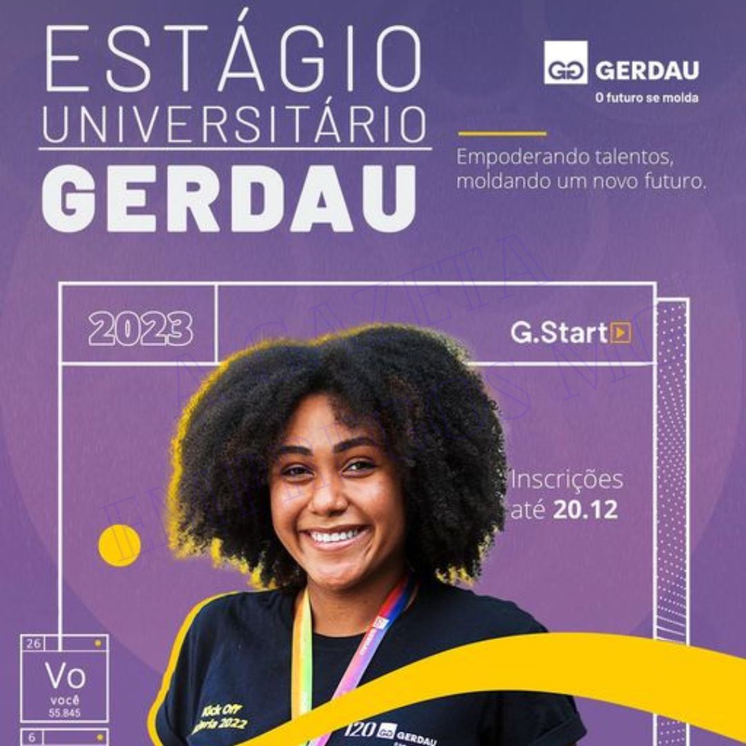 INSCRIÇÕES ABERTAS PARA O PROGRAMA DE ESTÁGIOS NA GERDAU