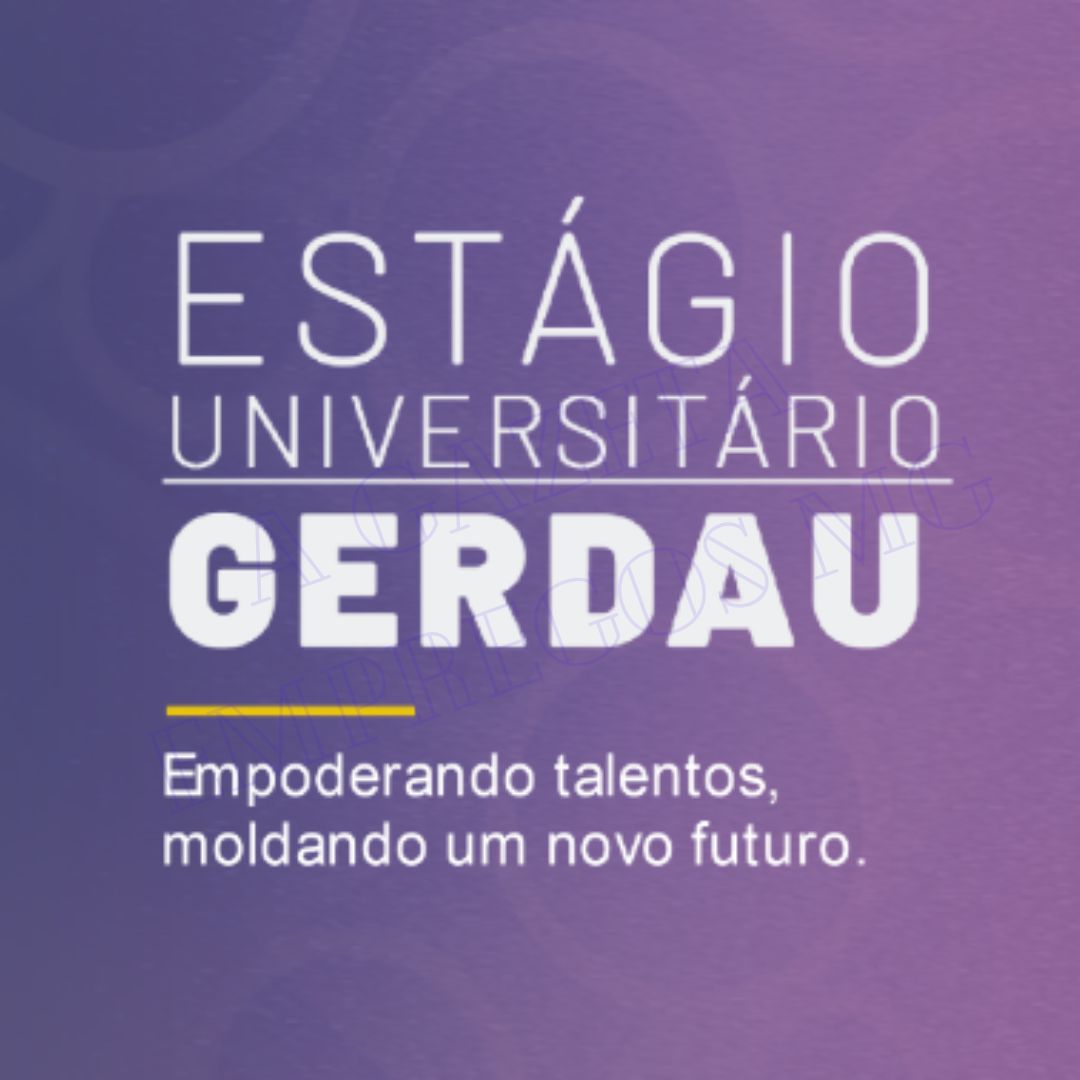 PROGRAMA DE ESTÁGIOS NA GERDAU