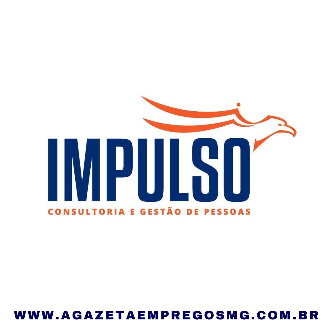 IMPULSO CONSULTORIA BUSCA PROFISSIONAIS PARA DIFERENTES FUNÇÕES