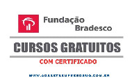 FUNDAÇÃO BRADESCO OFERTA +70 CURSOS GRATUITOS E ONLINE PARA DIVERSAS ÁREAS