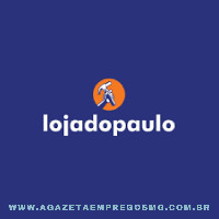 LOJA DO PAULO ABRE CONTRATAÇÕES