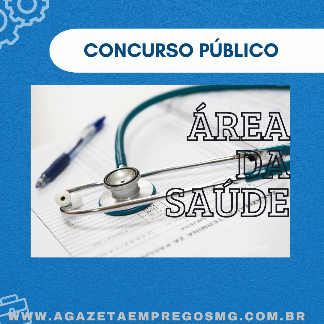 CONCURSO PÚBLICO ABERTO PARA A ÁREA DA SAÚDE