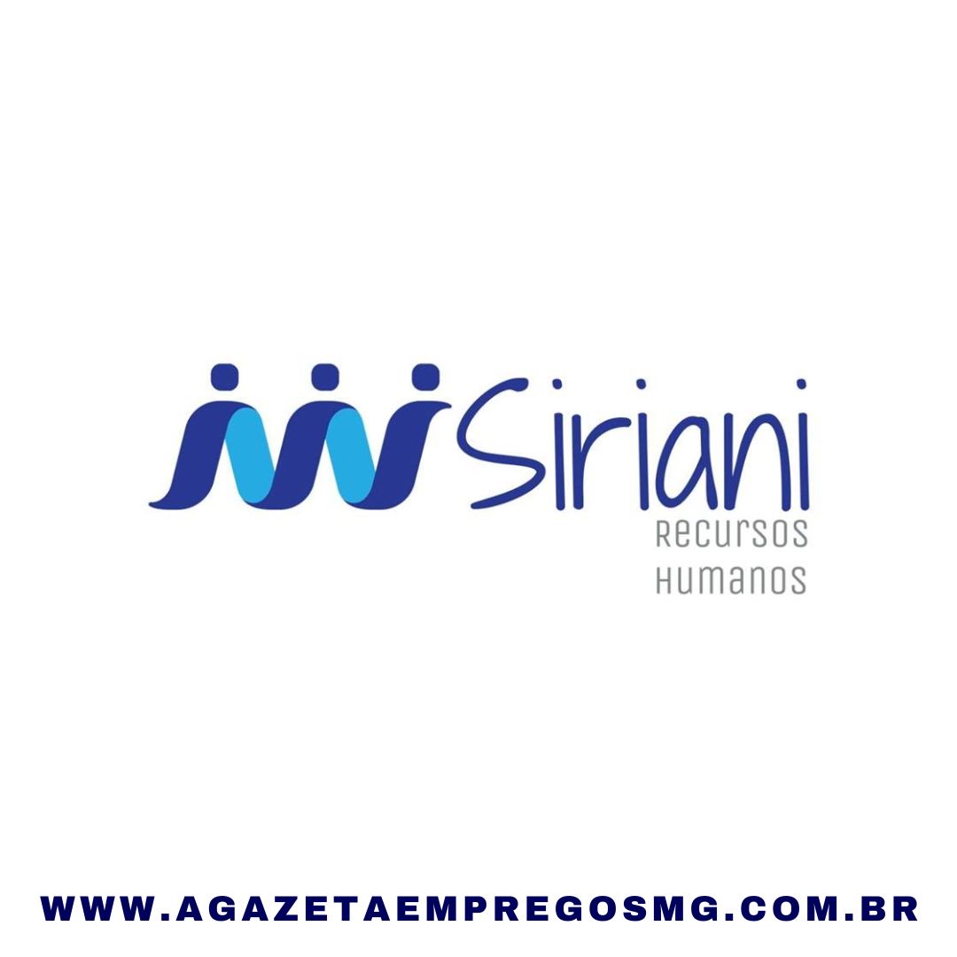 SIRIANI BUSCA PROFISSIONAIS PARA PREENCHER VAGAS EM DIFERENTES ÁREAS