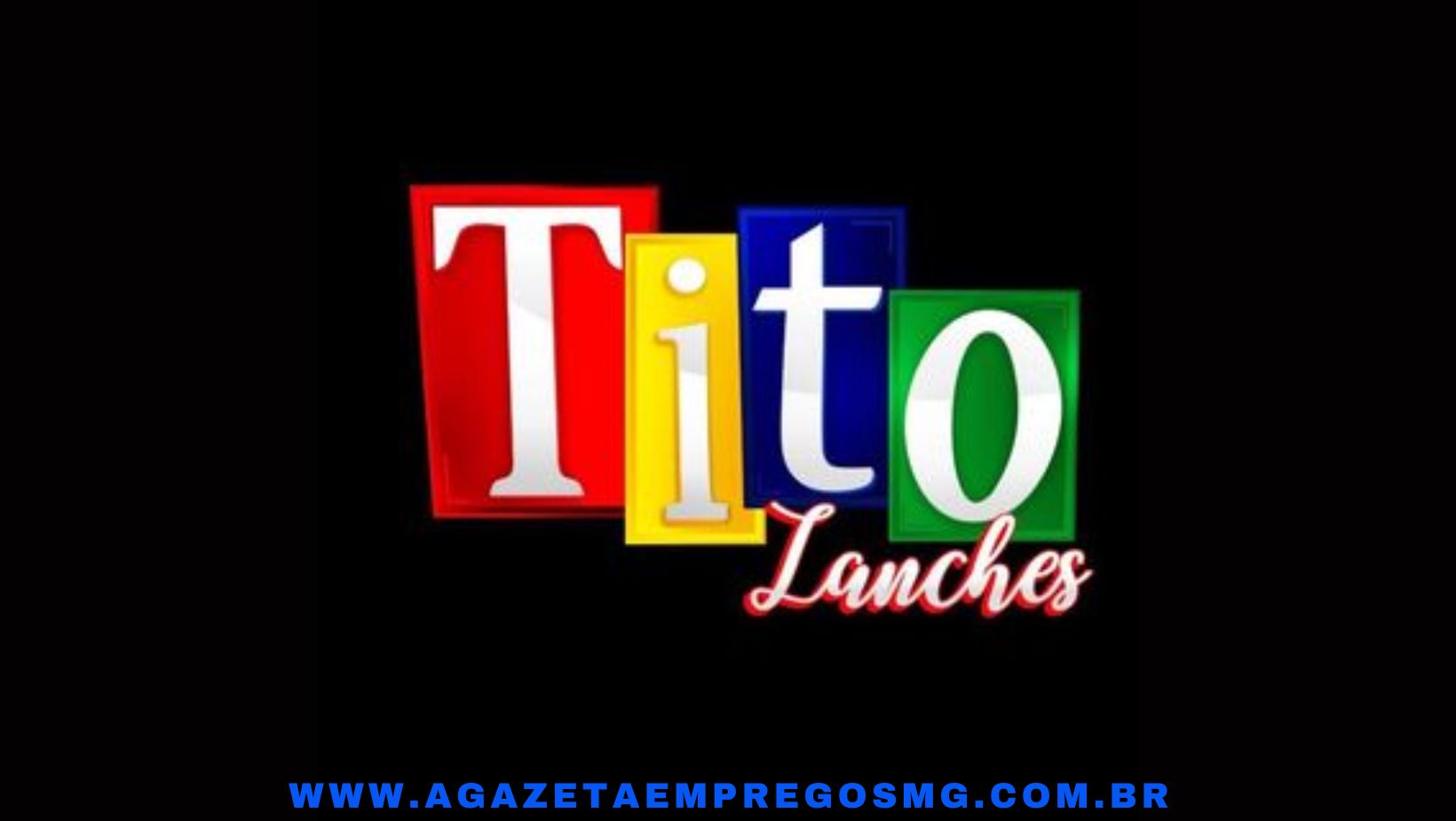 TITO LANCHES ADMITE NOVOS COLABORADORES